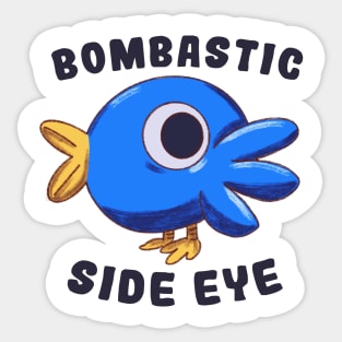 Bombastic Side Eye Bird Sticker